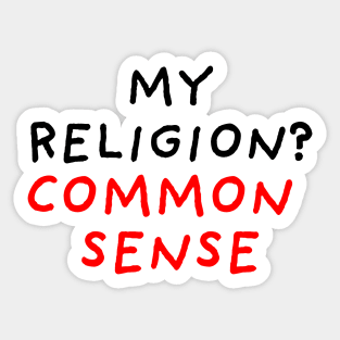 My Religion? Common Sense Sticker